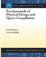 Fundamentals Of Physical Design And Query Compilation (Synthesis Lectures On Data Management)