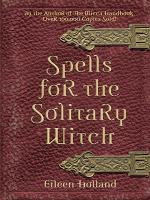 Spells for the Solitary Witch