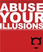 Abuse Your Illusions