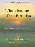 The Healing I Took Birth For