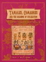 Tamales, Comadres, and the Meaning of Civilization