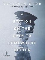 A Station on the Path to Somewhere Better