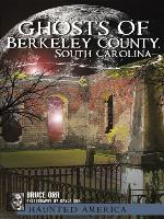 Ghosts of Berkeley County, South Carolina (Haunted America)