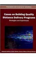 Cases on Building Quality Distance Delivery Programs
