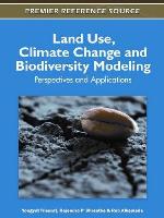 Land Use, Climate Change and Biodiversity Modeling