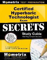 Certified Hyperbaric Technologist Exam Secrets Study Guide: CHT Test Review for the Certified Hyperbaric Technologist Exam