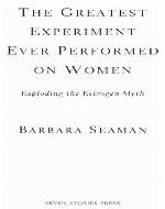 The Greatest Experiment Ever Performed on Women