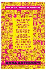 Rise of the Videogame Zinesters