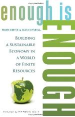 Enough Is Enough: Building a Sustainable Economy in a World of Finite Resources