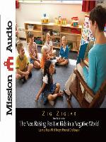 New Raising Positive Kids in a Negative World