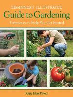 Beginner's Illustrated Guide to Gardening