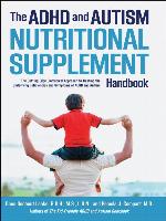 The ADHD and Autism Nutritional Supplement Handbook