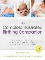 The Complete Illustrated Birthing Companion