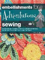 Embellishments for Adventurous Sewing