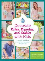 Decorate Cakes, Cupcakes, and Cookies with Kids