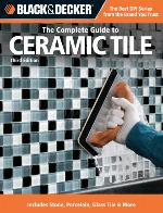 Black & Decker the Complete Guide to Ceramic Tile