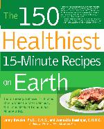 The 150 Healthiest 15-Minute Recipes on Earth