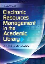 Electronic Resources Management in the Academic Library