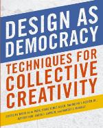 Design as Democracy Techniques for Collective Creativity