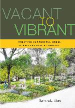 Vacant to Vibrant : Creating Successful Green Infrastructure Networks