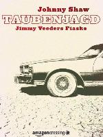 Taubenjagd - Jimmy Veeders Fiasko
