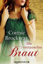 Die vertauschte Braut - Historischer Liebesroman