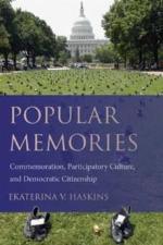 Popular memories : commemoration, participatory culture, and democratic citizenship