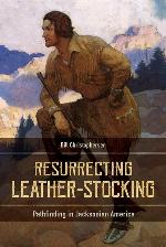 Resurrecting Leather-Stocking: Pathfinding in Jacksonian America