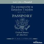 Su Pasaporte a los Estados Unidos
