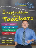 Inspiration for Teachers: 101 Stories about How You Make a Difference
