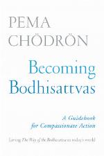 Becoming Bodhisattvas: A Guidebook for Compassionate Action