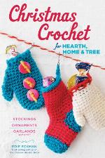 Christmas Crochet for Hearth, Home &amp; Tree