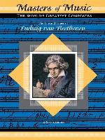 The Life and Times of Ludwig van Beethoven