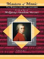 The Life and Times of Wolfgang Amadeus Mozart