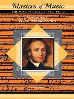 The Life and Times of Felix Mendelssohn