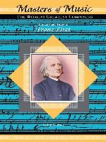 The Life and Times of Franz Liszt