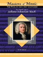 The Life and Times of Johann Sebastian Bach
