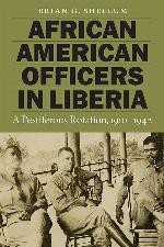 African American Officers in Liberia: A Pestiferous Rotation, 1910&ndash;1942