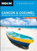 Moon Cancún & Cozumel : including Playa del Carmen, Tulum & the Riviera Maya