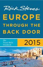 Rick Steves Europe Through the Back Door 2015