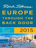 Rick Steves Europe Through the Back Door 2015