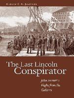 The Last Lincoln Conspirator