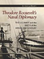 Theodore Roosevelt's Naval Diplomacy