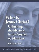 Who Is Jesus Christ? Unlocking the Mystery in the Gospel of Matthew