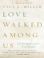 Love Walked among Us