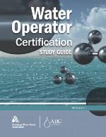 Water operator certification study guide : a guide to preparing for water treatment and distribution operator certification exams