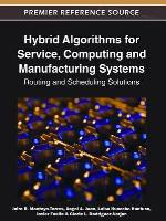 Hybrid Algorithms for Service, Computing and Manufacturing Systems