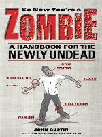 So Now You're a Zombie