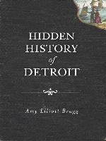 Hidden History of Detroit