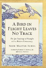 A Bird in Flight Leaves No Trace: The Zen Teaching of Huangbo with a Modern Commentary (1)